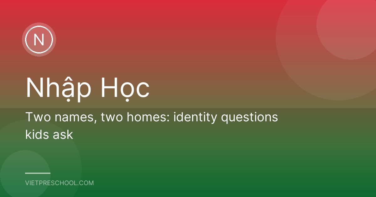 Two names, two homes: identity questions kids ask